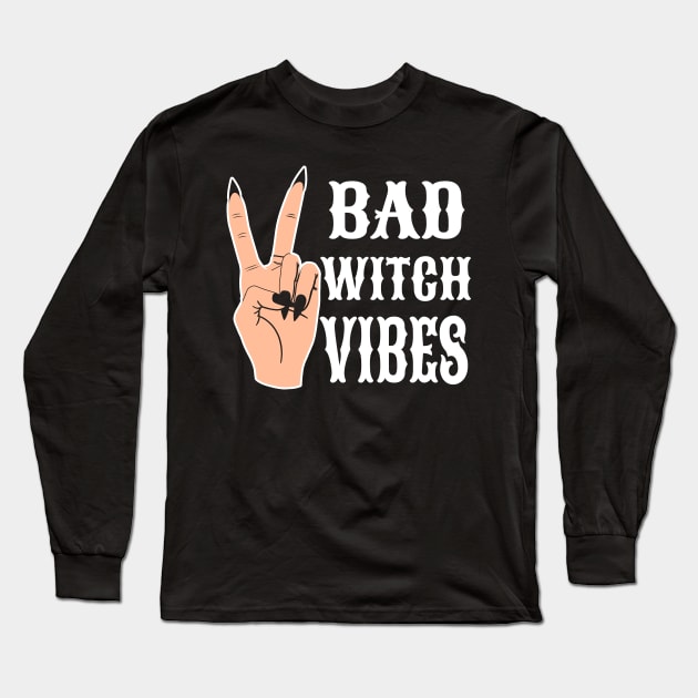 Bad Witch Vibes Long Sleeve T-Shirt by MZeeDesigns